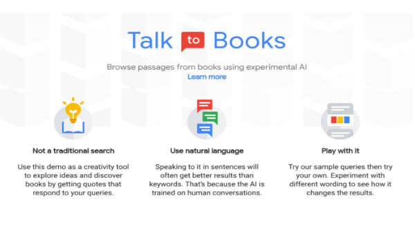 கூகுள் புதிதாக பயனர்களுக்கு கொண்டுவரும் ‘Talk to Books’.! கூகுள் புதிதாக பயனர்களுக்கு கொண்டுவரும் ‘Talk to Books’.!