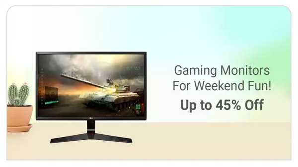 கேமிங் மானிட்டர்கள் 45% வரை தள்ளுபடி
